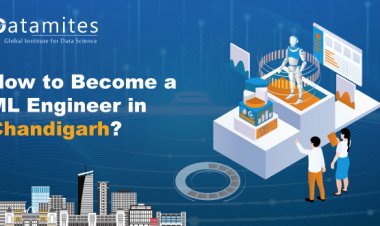 How to Become a Machine Learning Engineer in Chandigarh?