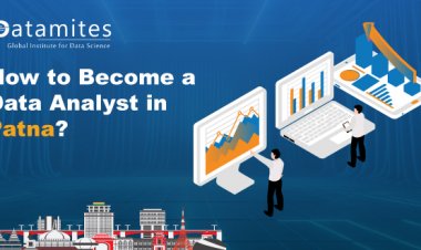 How to Become a Data Analyst in Patna?