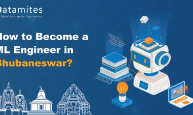 How to Become a Machine Learning Engineer in Bhubaneswar?