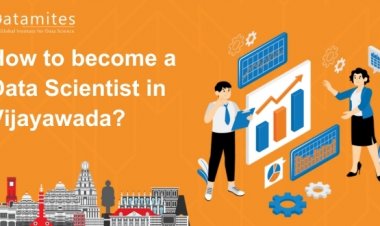 How to Become a Data Scientist in Vijayawada?