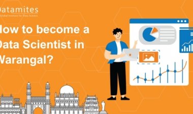 How to Become a Data Scientist in Warangal?