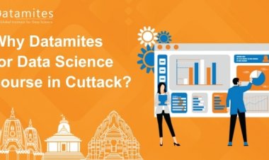 Why DataMites for Data Science Course in Cuttack?