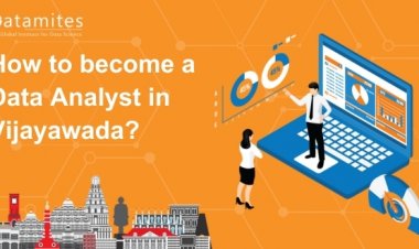 How to Become a Data Analyst in Vijayawada?