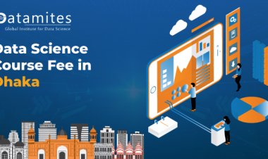 How Much is the Data Science Course Fee in Dhaka?