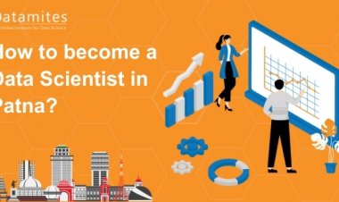 How to Become a Data Scientist in Patna?