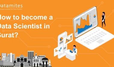 How to Become a Data Scientist in Surat?