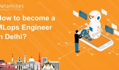 How to Become MLops Engineer in Delhi?