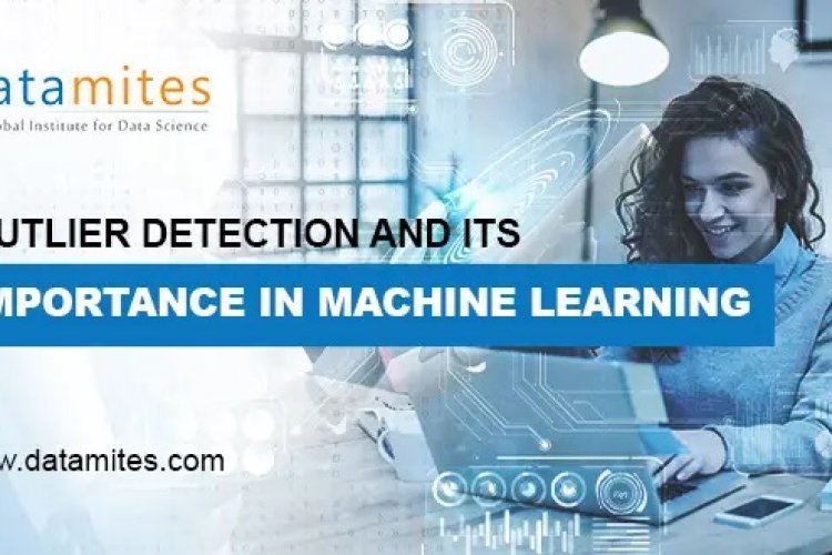 Outlier Detection and Its importance in Machine learning - DataMites ...