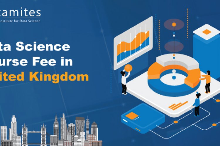 How Much is the Data Science Course Fee in UK? - DataMites Offical Blog
