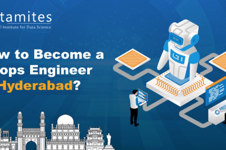 How to Become MLops Engineer in Hyderabad? - DataMites Offical Blog