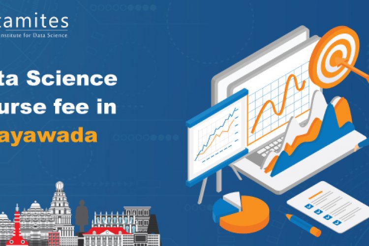 How much is the Data Science Course Fee in Vijayawada? - DataMites ...