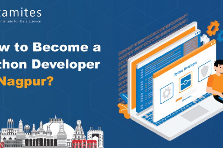 How to Become a Python Developer in Nagpur? - DataMites Offical Blog