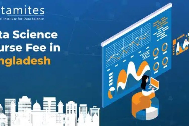 How Much is the Data Science Course Fee in Bangladesh? - DataMites ...