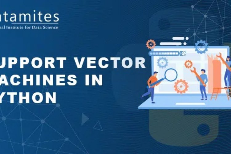 What is a Support Vector Machines(SVM) in Python? - DataMites Offical Blog