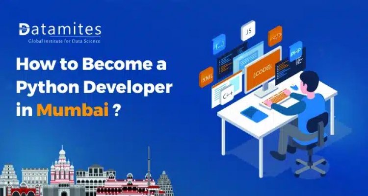 How to Become a python developer in Mumbai?