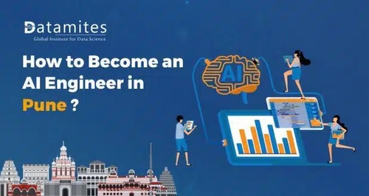 How to Become an Artificial Intelligence Engineer in Pune?