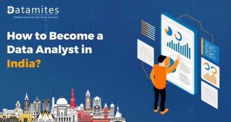 How to Become a Data Analyst in India