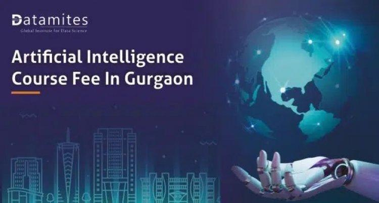 How much is the Artificial Intelligence Course Fee in Gurgaon?