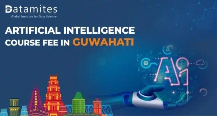 How much are the Artificial Intelligence Course Fees in Guwahati?