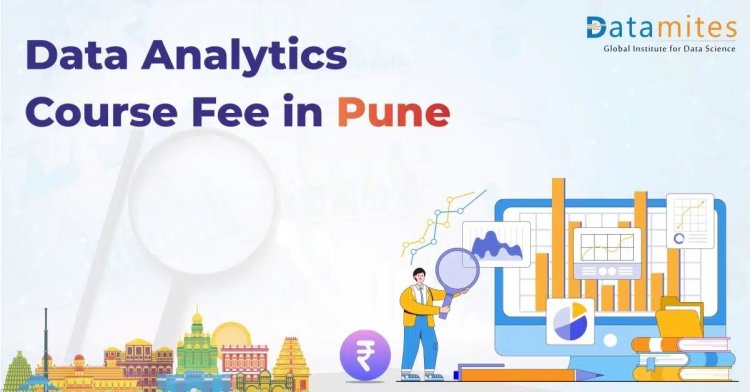How much will be the Data Analytics Course Fees in Pune?