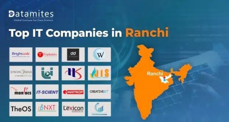 What are the Top-Ranking IT Companies in Ranchi?