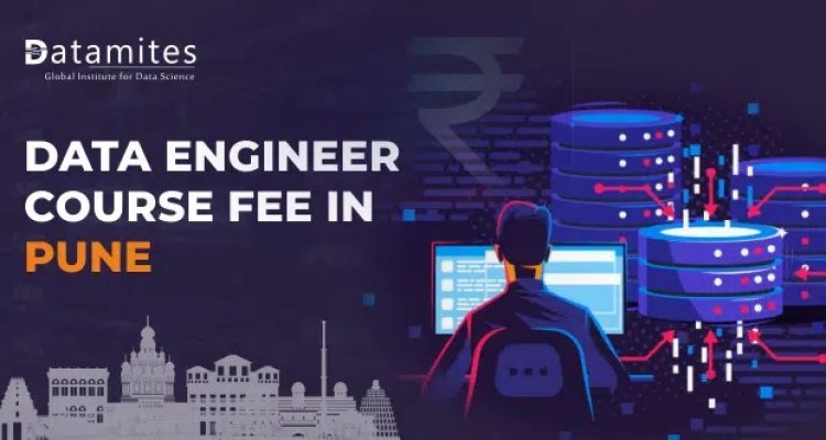 How Much is the Data Engineer Course Fee in Pune?