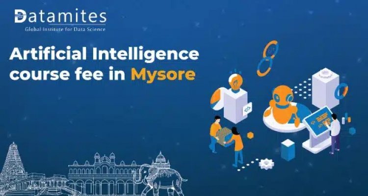 How much is the Artificial Intelligence course fee in Mysore?