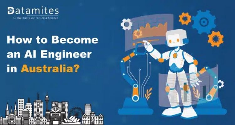 How to Become an Artificial Intelligence Engineer in Australia?