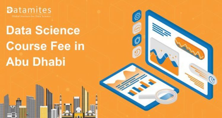 How Much is the Data Science Course Fee in Abu Dhabi?