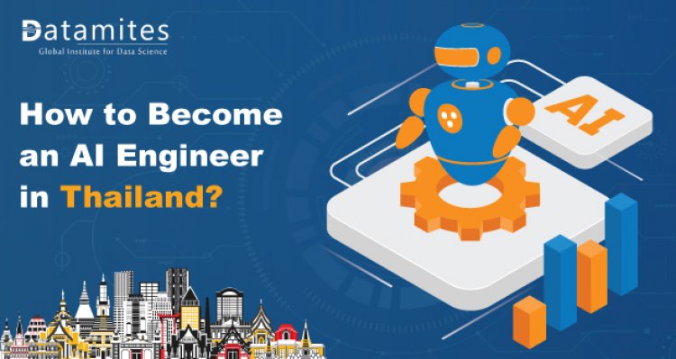 How to become an AI Engineer in Thailand?