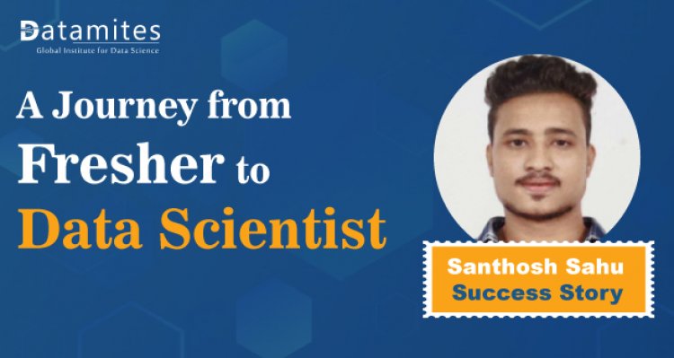 A Journey from Fresher to Data Scientist