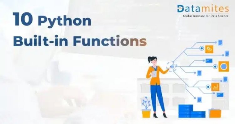 10 Python Built-in Functions Which You Should Know While Learning Data Science