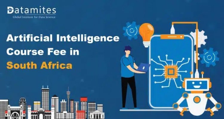 How Much is the Artificial Intelligence Course Fee in South Africa?