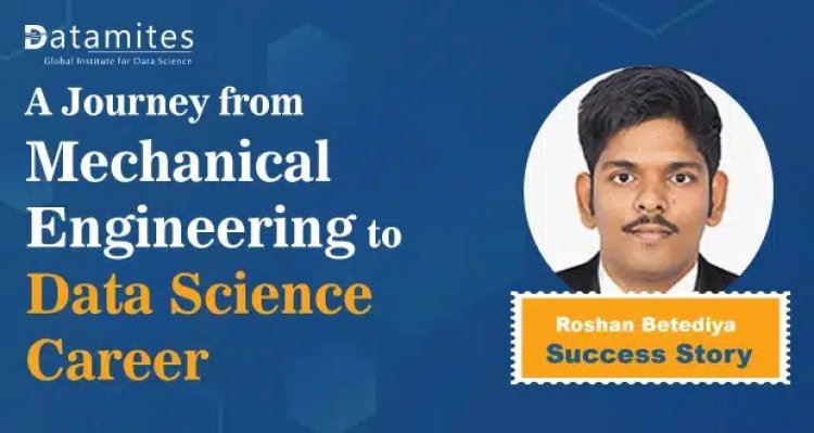 Journey from Mechanical Engineering to Data Scientist Career