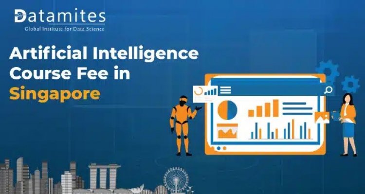 How Much is the Artificial Intelligence Course Fee in Singapore?