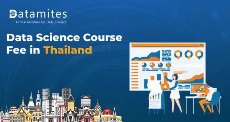 How Much is the Data Science Course Fee in Thailand?