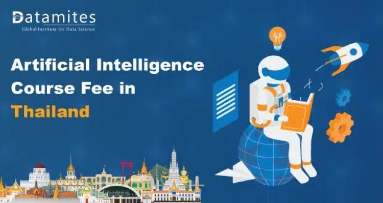 How Much is the Artificial Intelligence Course Fee in Thailand?