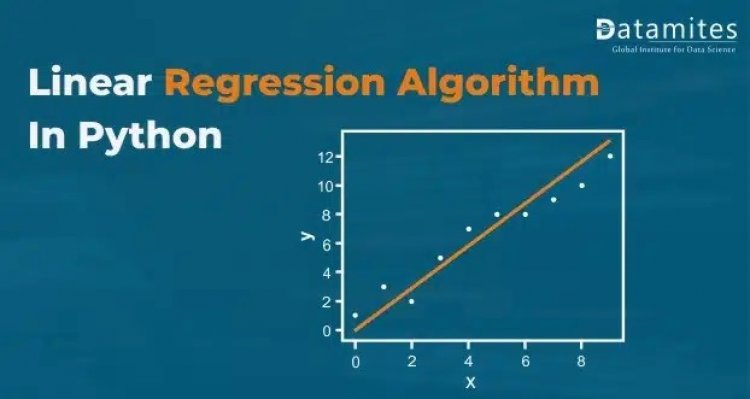 A Complete Guide to Linear Regression Algorithm in Python
