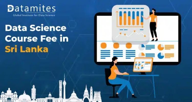 How Much is the Data Science Course Fee in Sri Lanka?
