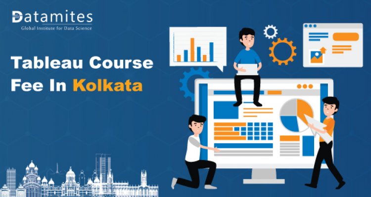How much is the Tableau course fee in Kolkata?