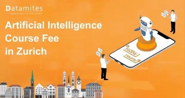 How Much is the Artificial Intelligence Course Fee in Zurich?