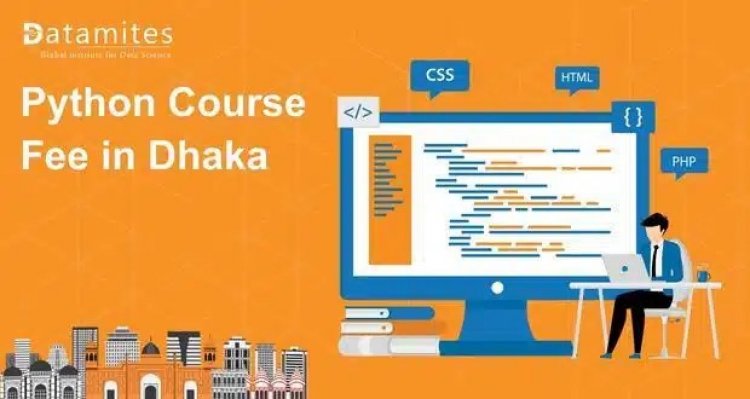 How Much is the Python Course Fee in Dhaka?