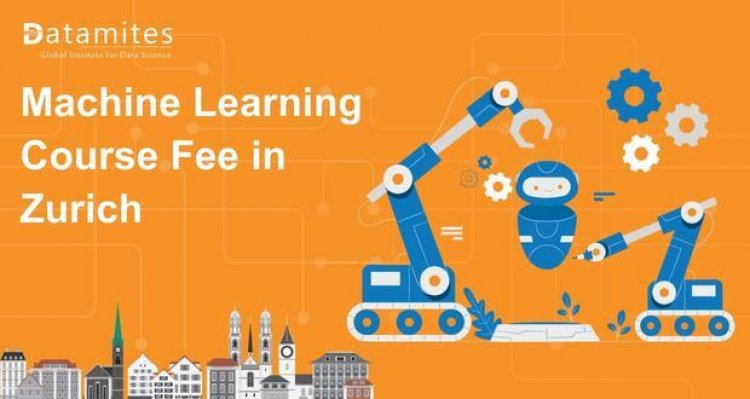 How Much is the Machine Learning Course Fee in Zurich?