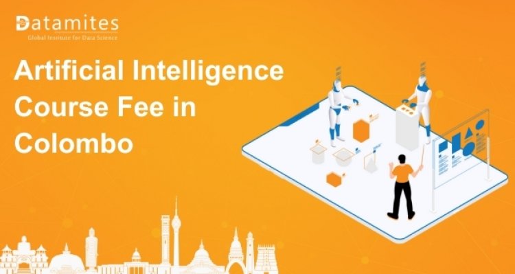 How Much is the Artificial Intelligence Course Fee in Colombo?