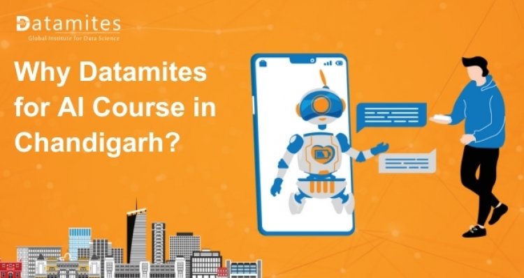 Why DataMites for Artificial Intelligence Course in Chandigarh?