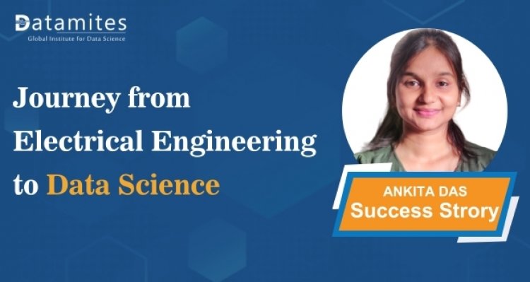Navigating the Transition: From Electrical Engineering to Data Science