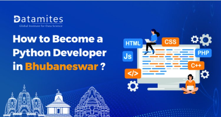 How to Become a python developer in Bhubaneswar?