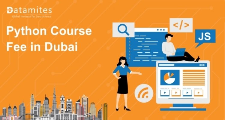 How Much is the Python Course Fee in Dubai?