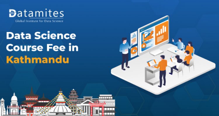 How Much is the Data Science Course Fee in Kathmandu?