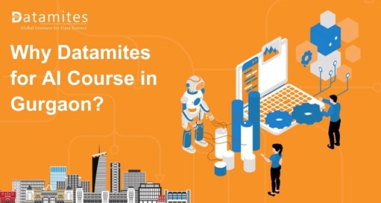 Why DataMites for Artificial Intelligence Course in Gurgaon?